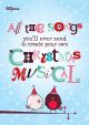 All The Songs Youll Ever Need To Create Your Own Christmas Musical: Piano Vocal Guitar