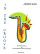 In The Groove: Alto Saxophone And Piano (James Rae)