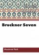 Bruckner Seven Its Heaven: Woodwind Ensemble: Score And Parts