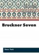 Bruckner Seven Its Heaven: Brass Ensemble: Score And Parts