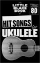 Little Black Book Of Hit Songs: Ukulele