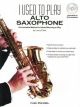 I Used To Play Alto Saxophone: Adult Method Book & Cd