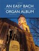 An Easy Bach Organ Album: Organ (Barenreiter)