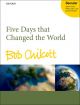 Five Days That Changed The World: Vocal: SATB