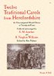 Twelve Traditional Carols From Herefordshire: Vocal SATB & Piano