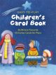 Easy-to-play Childrens Carol Book: 26 All Time Favourites For Piano