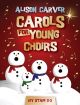 Carols For Young Choirs: Arranged In 2, 3 And 4 Part Settings For Young Voices Book & Cd