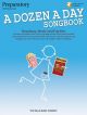 A Dozen A Day Songbook Preparatory: Broadway, Movie And Pop Hits: Book & Cd