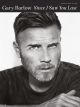 Gary Barlow: Since I Saw You Last: Piano Vocal Guitar