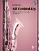 All Funked Up: 10 Groovin' Tunes And Solos For Alto Saxophone: Book & Cd