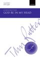 God Be In My Head : Vocal Satb Unaccomp (Anniversary Edition)(OUP)