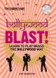 Bollywood Blast: Learn To Play Brass The Bollywood Way: Trombone: Book & Cd