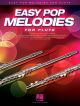 Easy Pop Melodies - For Flute: Melody Line With Lyrics & Chords
