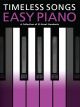 Timeless Songs For Easy Piano: 25 Standards