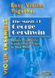 Easy Violins Together The Music Of George Gershwin: 4 Part Violin Ensemble: Score & Parts (kenny)