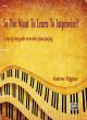 So You Want To Learn To Improvise? Step By Step Guide To Creative Piano Playing (Higgins)