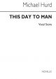 This Day To Man: Vocal: SATB (Archive)