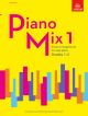 Piano Mix 1 Great Arrangements For Easy Piano Grade 1-2 (ABRSM