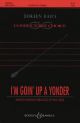 I'm Goin Up A Yonder: Vocal SATB & Piano