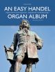 An Easy Handel Organ Album: Original Works And Arrangements (Barenreiter)
