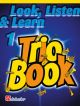 Look Listen & Learn 1 Trio Book: Trombone Treble Clef (sparke)