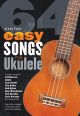 64 Easy Songs For Ukulele: Lyrics And Chords