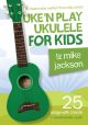 Uke'n Play Ukulele For Kids (Book/Audio Download) (Jackson)