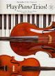 Play Piano Trios!: Intermediate: Score And Parts