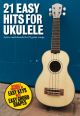 21 Easy Hits For Ukulele: Lyrics And Chords