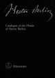 Catalogue of the Works of Hector Berlioz in Chronological Order. : Book: (Barenreiter)