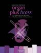 Organ Plus Brass Vol.2. : Organ: (Barenreiter)