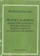 Prague Carnival. : Study score: (Barenreiter)