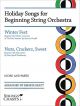 Holiday Songs For Beginning String Orchestra: Score & Parts  Arr Renata Bratt