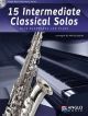 15 Intermediate Classical Solos: Alto Sax And Piano: Book And Cd