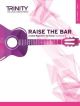 Raise The Bar Guitar Book 3 (Grade 6-8) (Trinity)