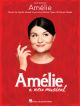 Amélie: A New Musical Vocal Selections