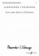 L'Estrange: Love Came Down At Christmas: SATB