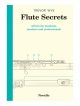Trevor Wye: Flute Secrets  (advice For Students Teachers And Professionals)