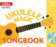 Ukulele Magic Songbook: Book & DVD Rom
