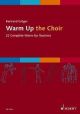 Warm Up The Choir: 22 Complete Warm-Up Routines