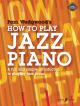 How To Play Jazz Piano: Book & Audio (Wedgwood)