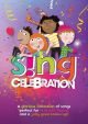 Sing Celebration: Ages: 5-11 Book & Cd