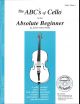 ABCs Of Cello For The Absolute Beginner: Book & Audio Download