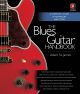 The Blues Guitar Handbook : A Complete Course In Techniques And Styles
