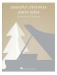 Peaceful Christmas Piano Solos: A Collection Of 30 Pieces