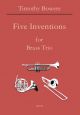 Five Inventions For Brass Trio (Tim Bowers)
