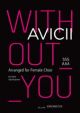 Without You: Arranged For Female Choir: Vocal: Upper Voices (Avicii)