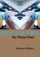 Blue For Two For Piano Duet (Fellows)