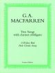 Macfarren: Two Songs With Clarinet Obbligato For Voice & Clarinet