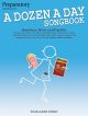 A Dozen A Day Songbook Preparatory: Broadway, Movie And Pop Hits: Book